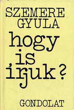 Szemere Gyula - Hogy is �rjuk?