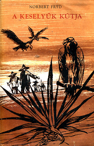 Norbert Fryd - A kesely�k k�tja