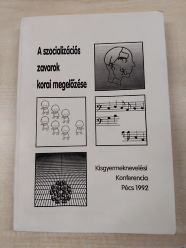 Szerk: Dr. Komlsi kos - A szocializcis zavarok korai megelzse /Kisgyermeknevelsi konferencia Pcs 1992./