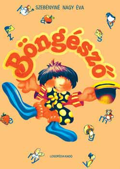 Szeb�nyin� Nagy �va - B�ng�sz� - Munkatank�nyv olvasni-�rni tanul� kisiskol�soknak