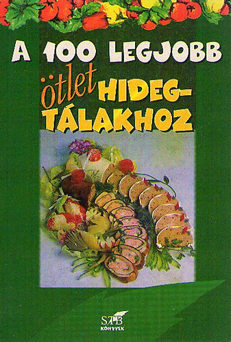 A 100 legjobb tlet hidegtlakhoz
