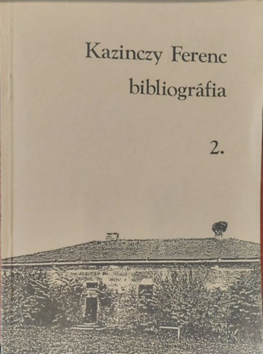 Busa Margit  (szerk.) - Kazinczy Ferenc bibliogrfija 2.