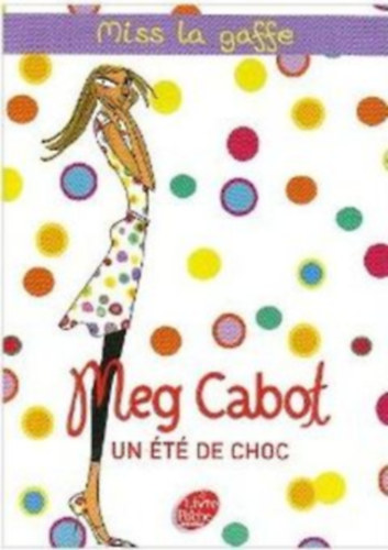 Meg Cabot - Un t de choc (Miss La Gaffe 1 - "Locsifecsi kirlyn" francia nyelven)