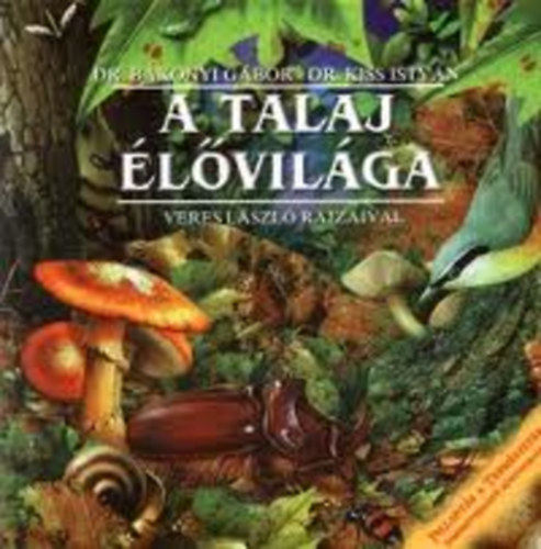 Dr. Kiss Istv�n Bakonyi G�bor - A talaj �l�vil�ga