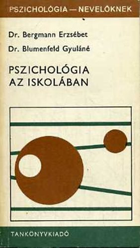 SZERZŐ Dr. Bergmann Erzsébet Dr. Blumenfeld Gyuláné LEKTOR Dr. Harsányi István Dr. Tóth Béla - Pszichológia az iskolában Tanulási problémák az általános iskola alsó tagozatában, A szülőkkel való együttműködés, Az átmenet tanulási problémáinak felmérése, A tanítási-tanulási módszerek hatásának vizsgálata,