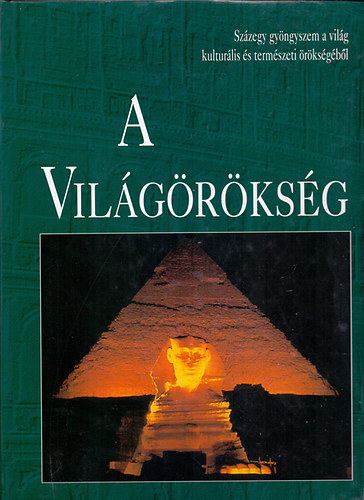 Nagy va /szerk./; Domina Istvn  (sszell) - A vilgrksg II. (Szzegy gyngyszem a vilg kulturlis s termszeti rksgbl)