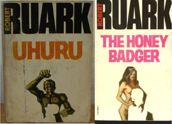 Robert Ruark - Uhuru + The Honey Badger