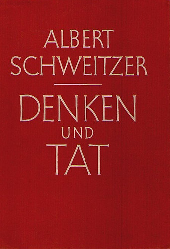 Albert Schweitzer - Denken und Tat