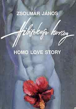 Zsolmr Jnos - Hibiszkusz herceg (homo love story)
