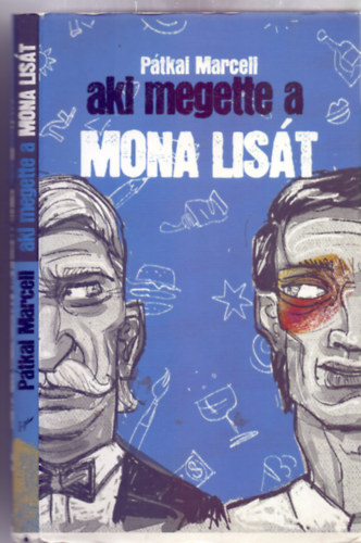 Ptkai Marcell - Aki megette a Mona List (Illusztrlta Gauder ron, a Nycker! rendezje)