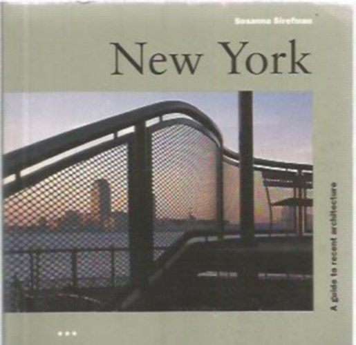 Susanna Sirefman - New York - A guide to recent architecture (Minik�nyv)