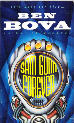 Ben Bova - Sam Gunn forever