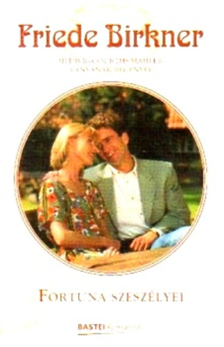 Friede Birkner - Fortuna szeszélyei