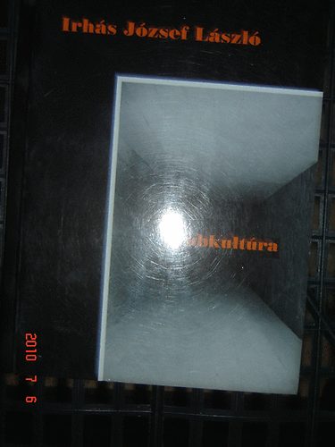Irh�s J�zsef L�szl� - Szubkult�ra