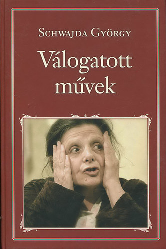 Schwajda Gyrgy - Vlogatott mvek (Nemzeti Knyvtr 52.)