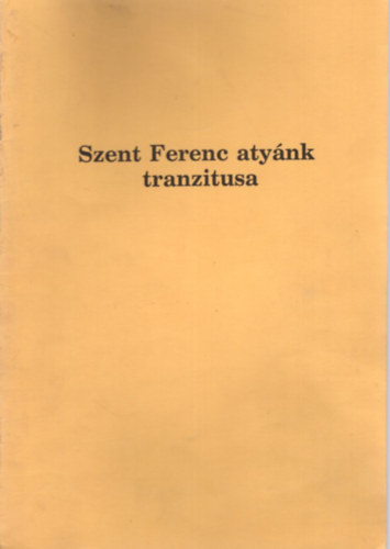 Heged�s Kolos - Szent Ferenc aty�nk tranzitusa