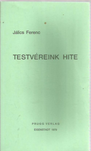 J�lics Ferenc - Testv�reink hite