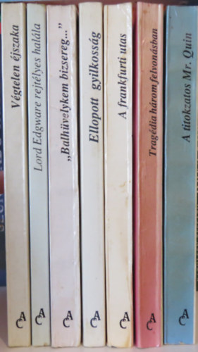 Agatha Christie - 7 db Agatha Christie krimi (HungaPrint kiads): Vgtelen jszaka; Lord Edgware rejtlyes halla; Balhvelykem bizsereg; Ellopott gyilkossg; A frankfurti utas; Tragdia hrom felvonsban; A titokzatos Mr. Quin