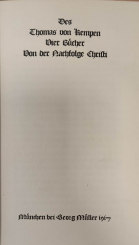 Nachfolge Christi - Des Thomas von Kempen vier Bcher von der Nachfolge Christi