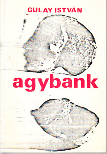 Gulay Istvn - Agybank- 28 kortrs magyar feltall arckpe s aforizmi, blcsessgei, mondsai