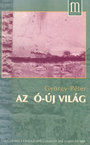 Gyrgy Pter - Az -j vilg