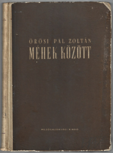 Örösi Pál Zoltán - Méhek között