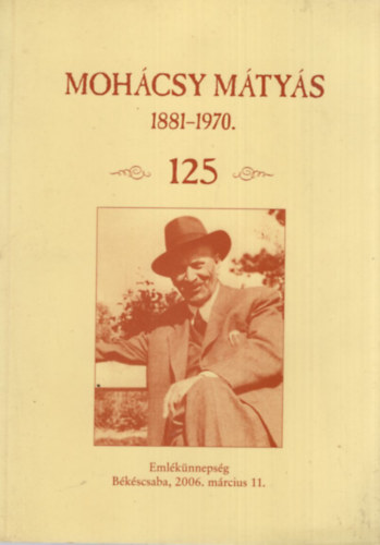 dr. Sicz Gyrgy  (szerk.) - Mohcsy Mtys 1881-1970 -125-