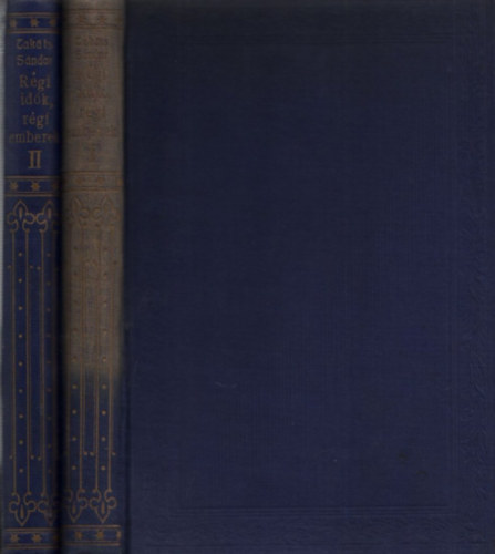 Takáts Sándor - Régi idők, régi emberek I-II.