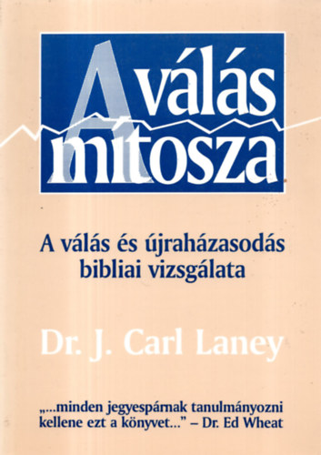 J. Carl Dr. Laney - A v�l�s m�tosza - A v�l�s �s �jrah�zasod�s bibliai vizsg�lata