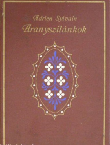 Adrien Sylvain - Aranyszilnkok