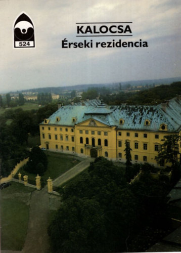 ri Istvn  (szerk.) - Kalocsa - rseki rezidencia - Tjak, Korok, Mzeumok Kisknyvtra 524