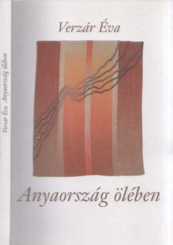 Verzár Éva - Anyaország ölében