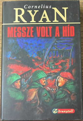 Cornelius Ryan - Messze volt a h�d