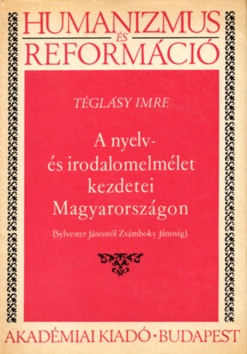 Tglsy Imre - A nyelv- s irodalomelmlet kezdetei Magyarorszgon