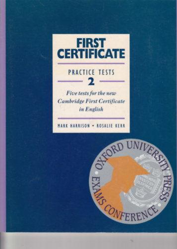 Rosalie Mark Harrison; Kerr - First Certificate Practice Tests 2. - Five tests for the new Cambridge First Certificate in English