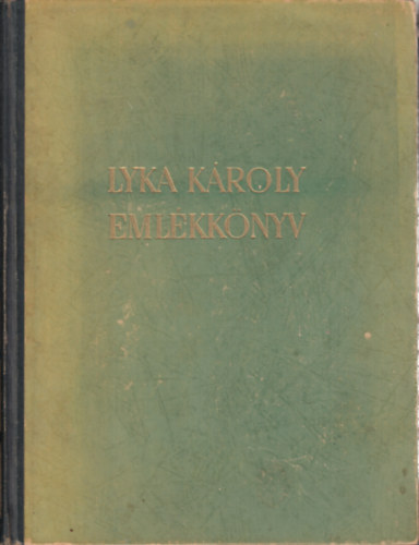 Petrovics Elek  (szerk.) - Lyka Károly emlékkönyv (Művészettörténeti tanulmányok)