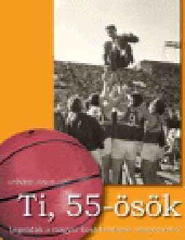 Gyímesi János - Ti, 55-ösök