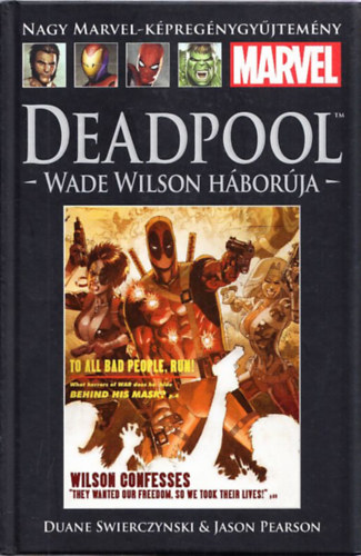 Jason Pearson Duane Swierczynski - Deadpool: Wade Wilson hborja (Nagy Marvel-Kpregnygyjtemny 21.)