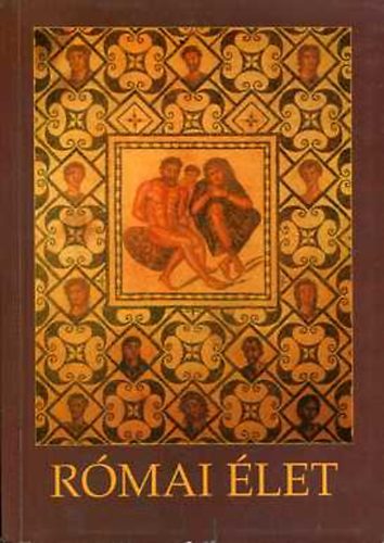 Dr. Majoros J�zsef - R�mai �let (M�vel�d�st�rt�neti seg�dk�nyv a latin nyelv tanul�s�hoz)