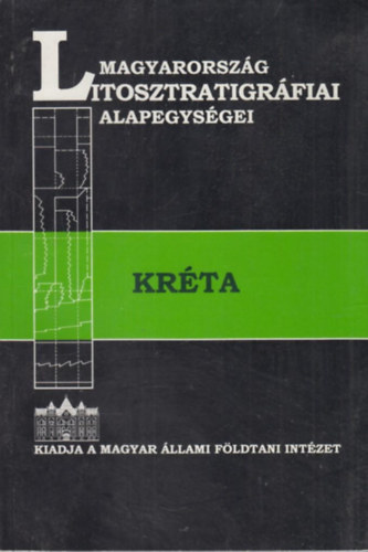 Csszr Gza  (szerk) - Magyarorszg litosztratigrfiai alapegysgei - Krta