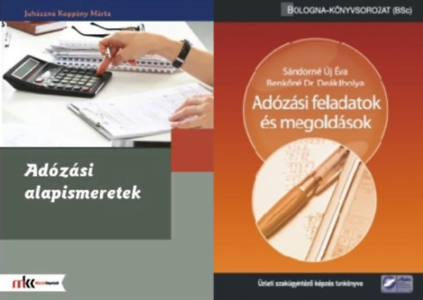 Sándorné Új Éva Benkőné Dr. Deák Ibolya, Juhászné Koppány Márta - Adózási alapismeretek + Adózási feladatok és megoldások