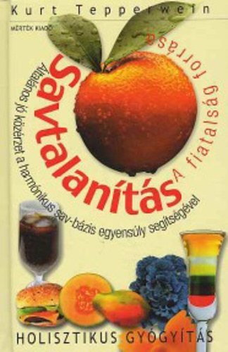 Kurt Tepperwein - Savtalanítás-a fiatalság forrása