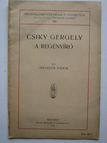 Spender Andor - Csiky Gergely a regnyr (Irodalomtrtneti fzetek 32.)