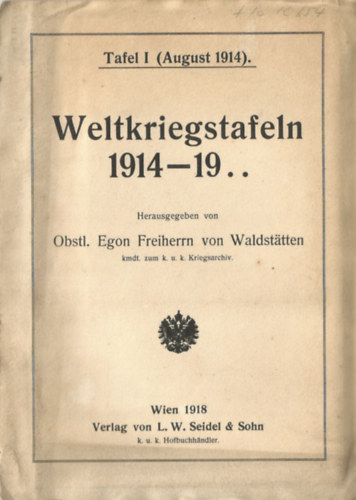 Obstl. Egon Freiherrn von Waldst�tten - Weltkriegstafeln 1914-19.. Tafel I (August 1914).