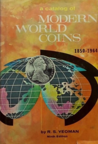 R.S. Yeoman - A catalog of modern world coins 1850-1964.