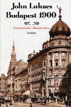 John Lukacs - Budapest 1900 (magyar-angol)