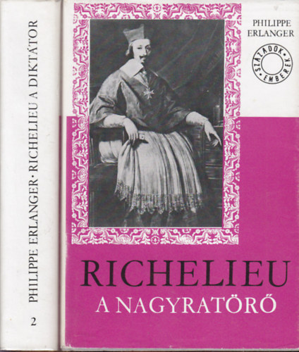 Philippe Erlanger - Richelieu I-II. (A nagyratörő - A diktátor)