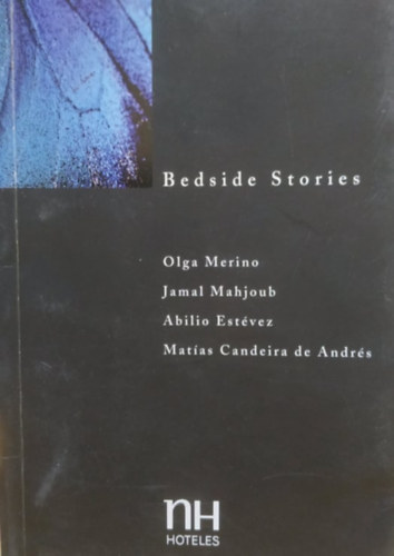Jamal Mahjoub, Abilio Est�vez, Mat�as Candeira de Andr�s Olga Merino - Bedside Stories