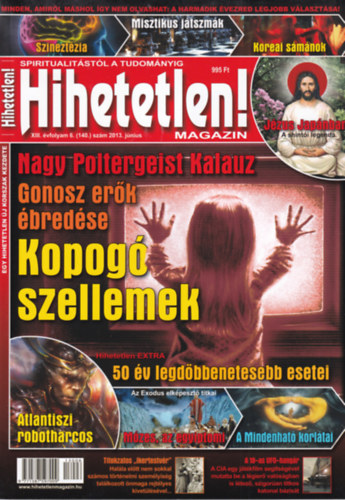 Hihetetlen! magazin - XIII. �vfolyam 6. (140.) sz�m, 2013. j�nius