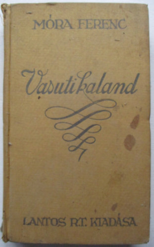 Móra Ferenc - Vasuti kaland